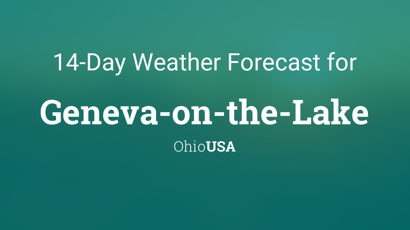Geneva-on-the-Lake, Ohio, USA 14 day weather forecast